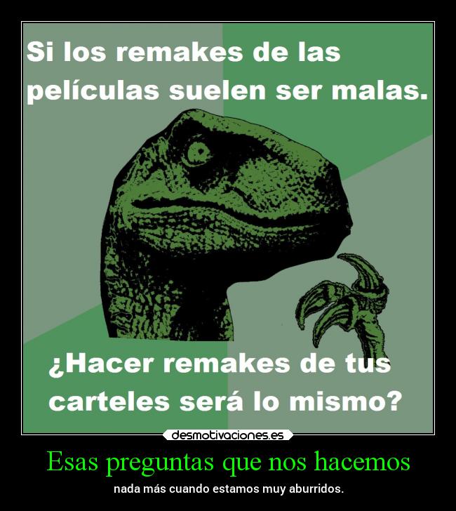 carteles desmotivaciones memes carteles remakes preguntas desmotivaciones