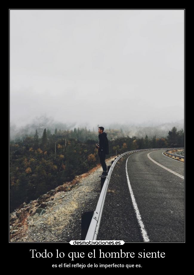 Todo lo que el hombre siente -