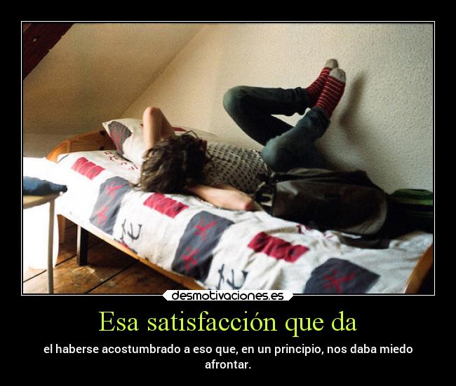 Esa satisfacción que da - 