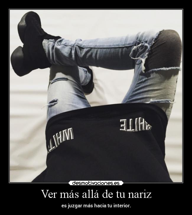 Ver más allá de tu nariz -