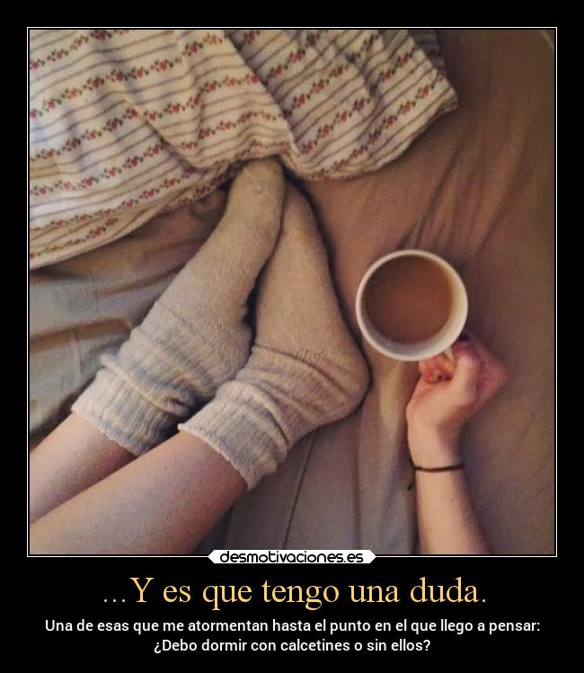 ...Y es que tengo una duda. - 