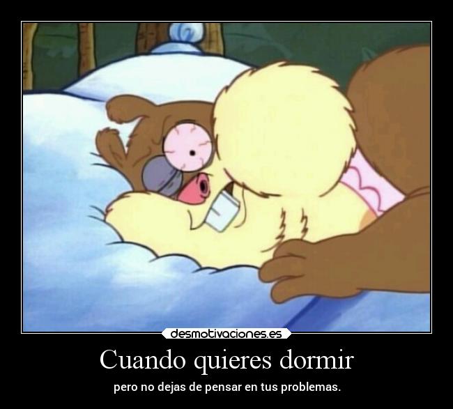 Cuando quieres dormir -