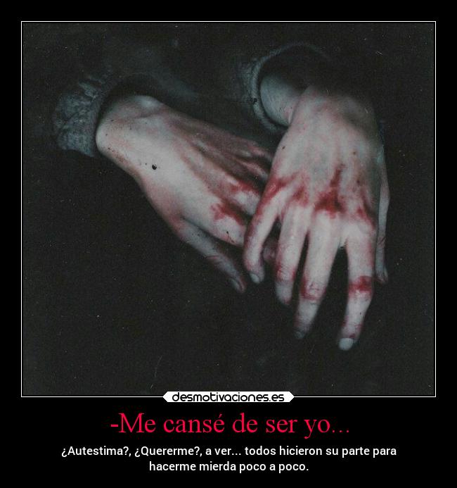 -Me cansé de ser yo... - 