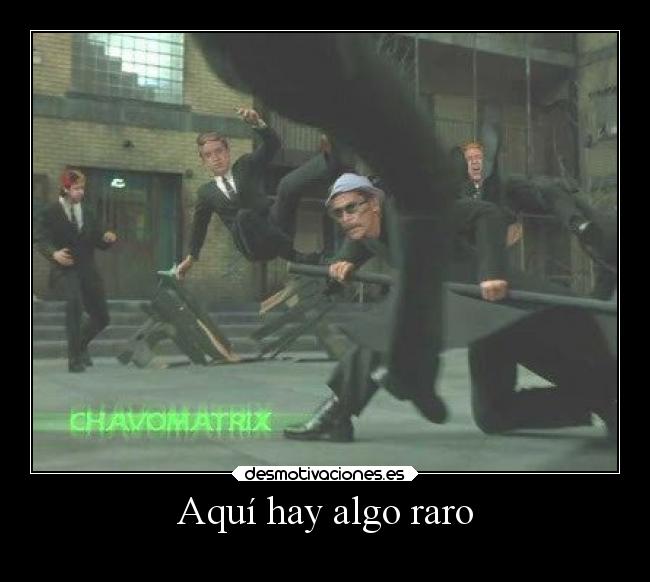 Aquí hay algo raro -