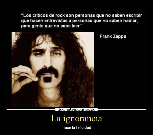 La ignorancia - hace la felicidad