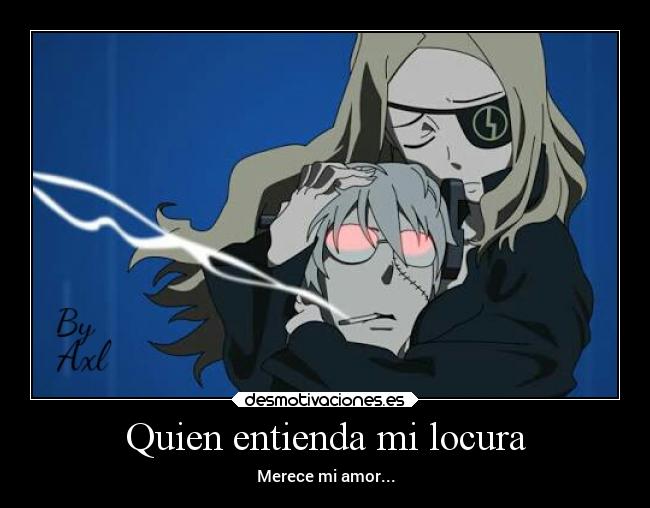 Quien entienda mi locura - Merece mi amor...