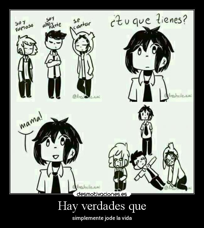 Hay verdades que - simplemente jode la vida