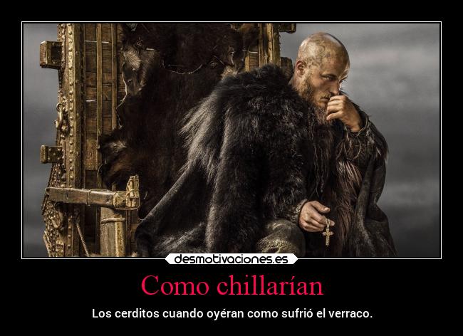 Como chillarían - Los cerditos cuando oyéran como sufrió el verraco.