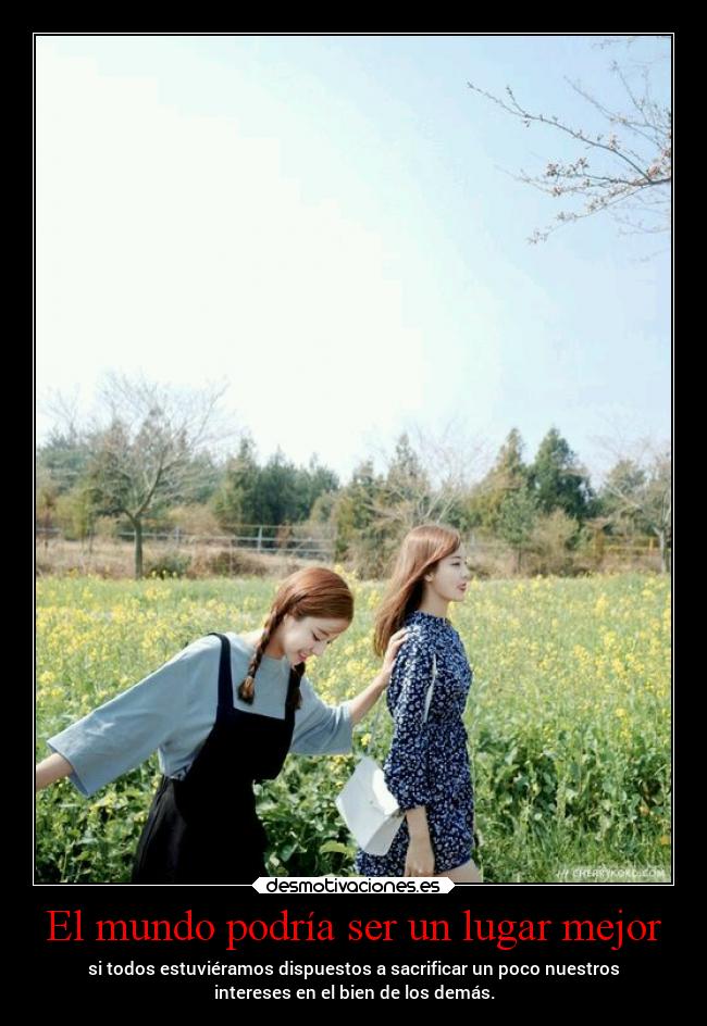 El mundo podría ser un lugar mejor - 