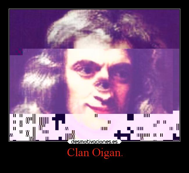 Clan Oigan. -