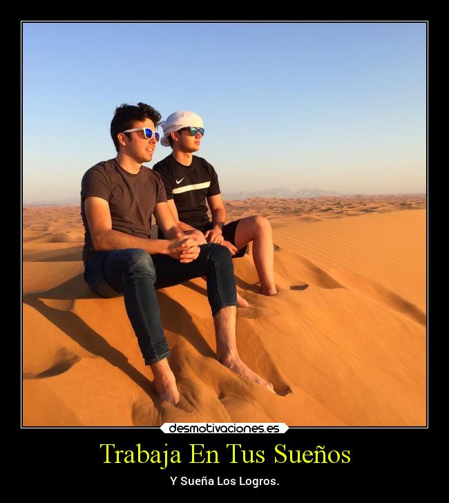 Trabaja En Tus Sueños - Y Sueña Los Logros.