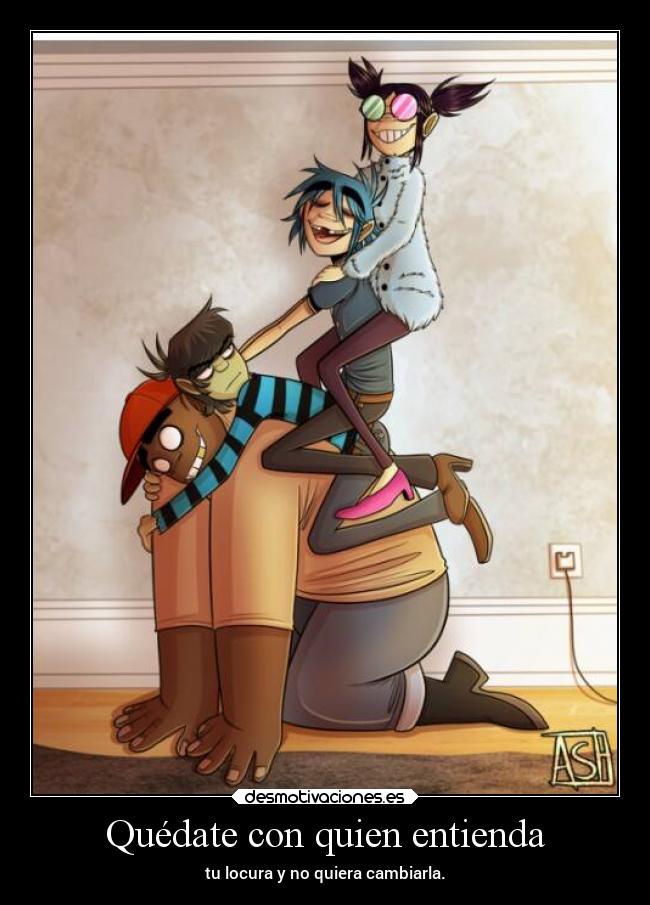 Quédate con quien entienda -