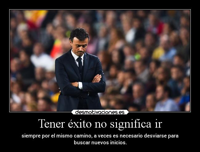 carteles vida desmotivaciones fcbarcelona luisenrique andrew exito elsencilloartedeserhumano desmotivaciones