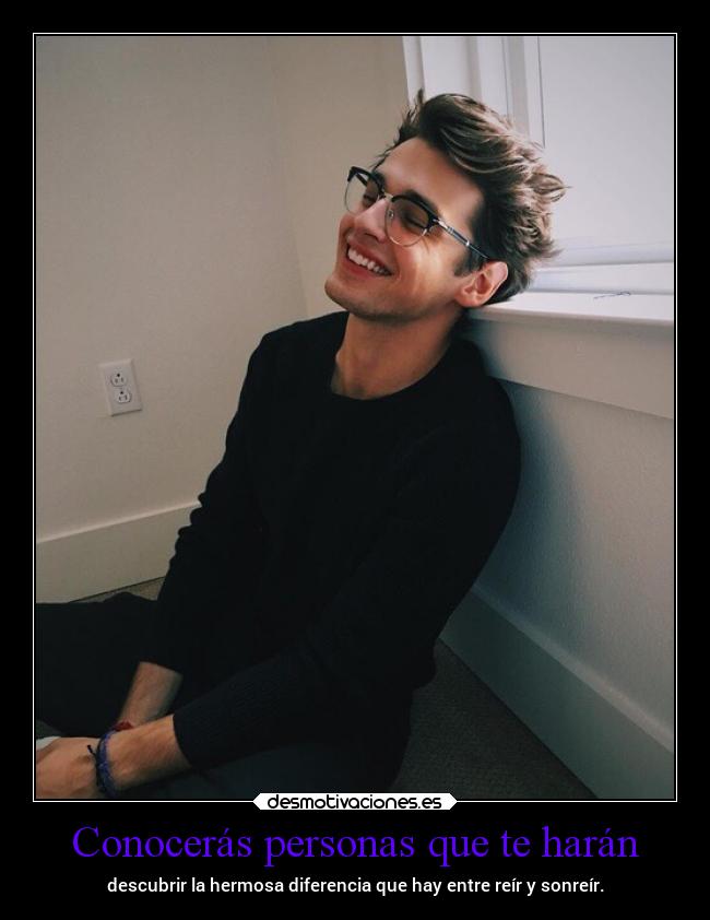 Conocerás personas que te harán - 