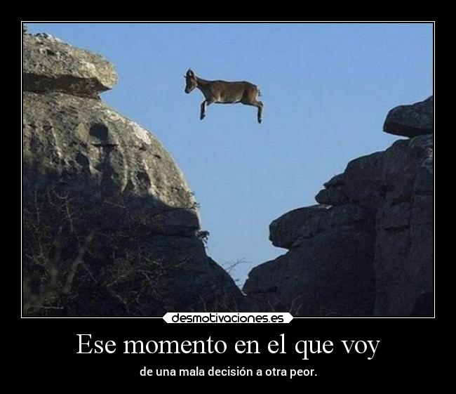 Ese momento en el que voy -