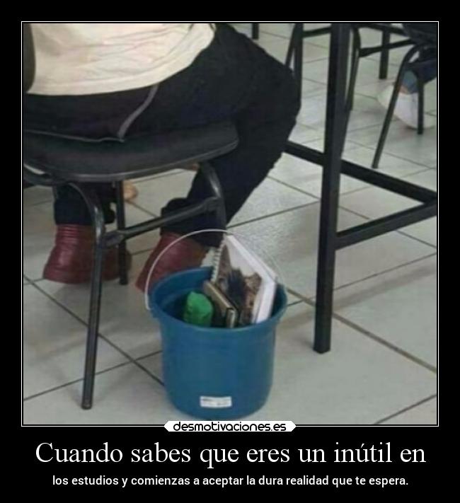 Cuando sabes que eres un inútil en -