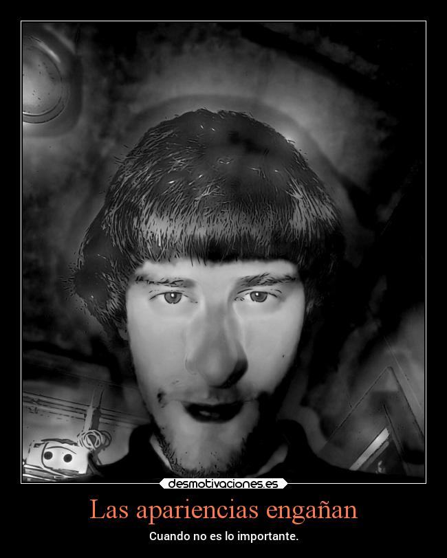 Las apariencias engañan - Cuando no es lo importante.