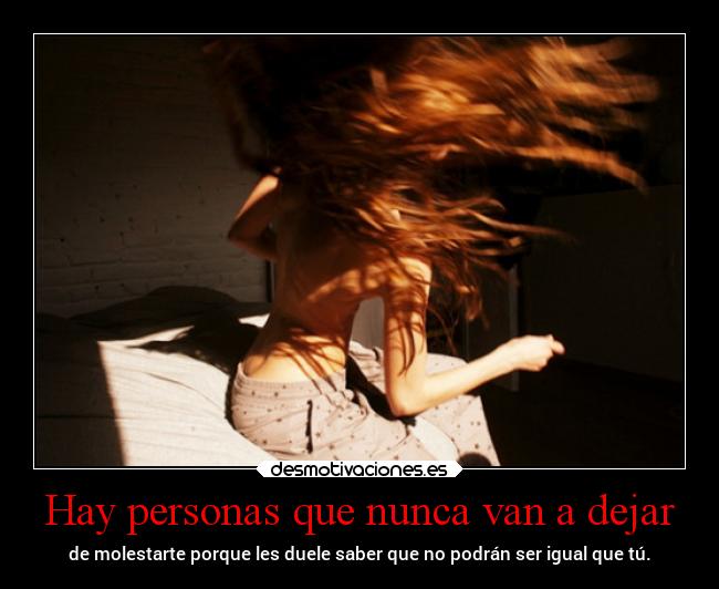 Hay personas que nunca van a dejar - 
