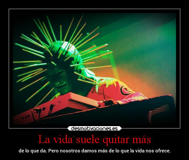 carteles vida vida momentos dolorosos slipknot desmotivaciones