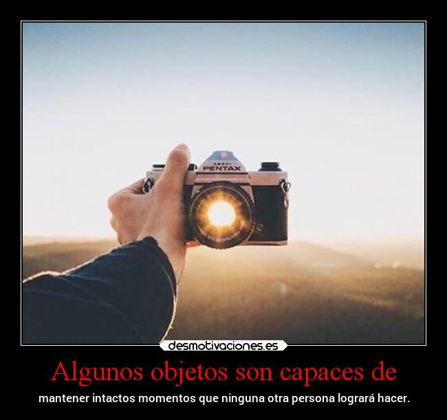 carteles vida momentos objetos capacidad camara vivir desmotivaciones