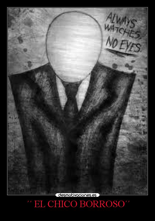 carteles vida slenderman locosdeamor chico borroso desmotivaciones
