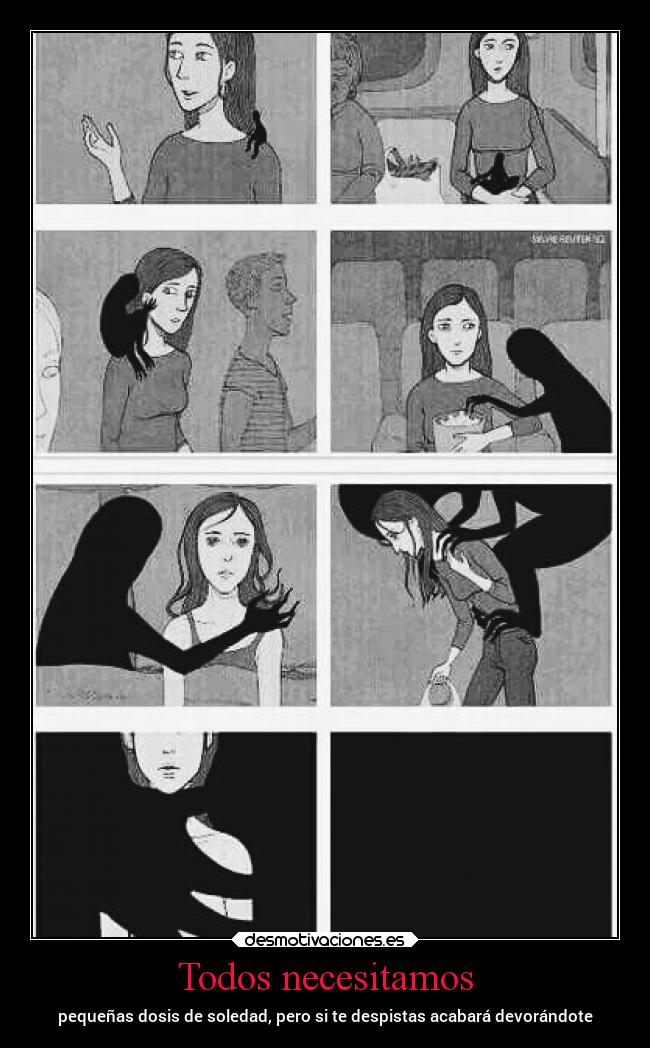 Todos necesitamos - pequeñas dosis de soledad, pero si te despistas acabará devorándote