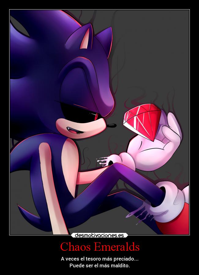 Chaos Emeralds - A veces el tesoro más preciado...
Puede ser el más maldito.