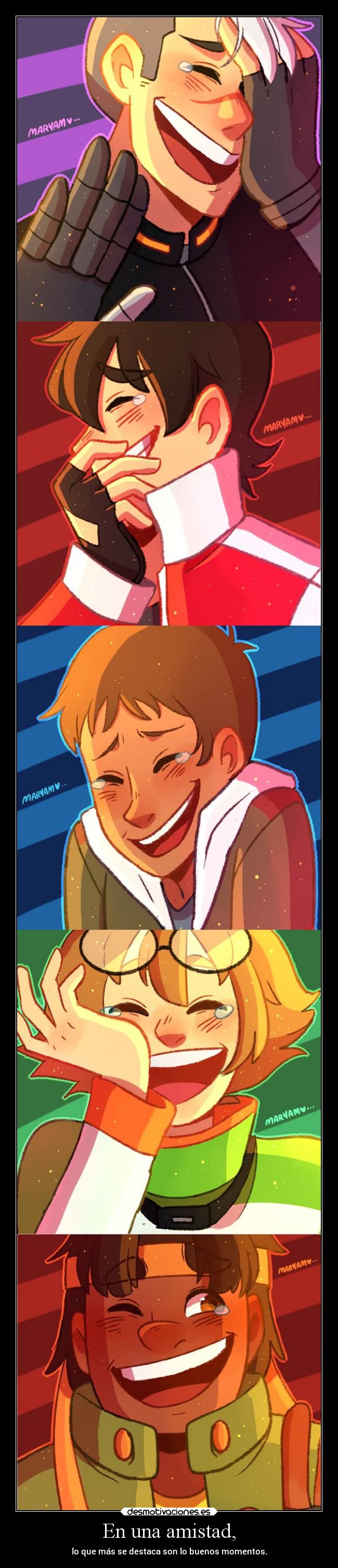 En una amistad, - lo que más se destaca son lo buenos momentos.