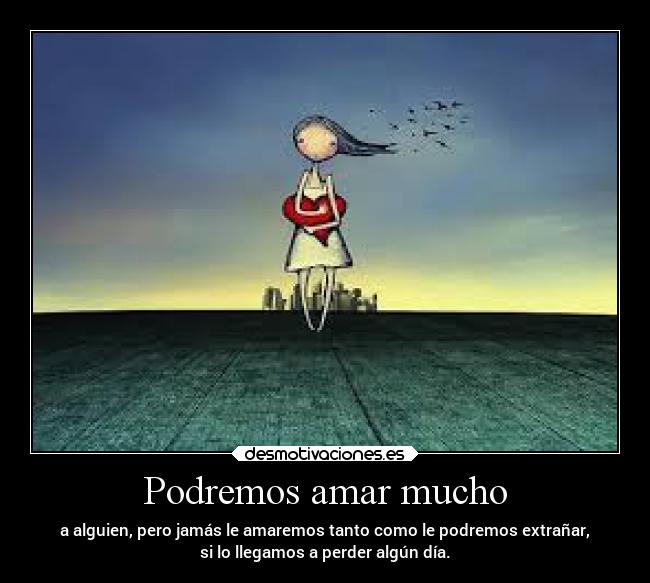 Podremos amar mucho -