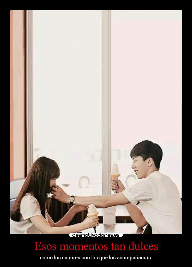 Esos momentos tan dulces - 