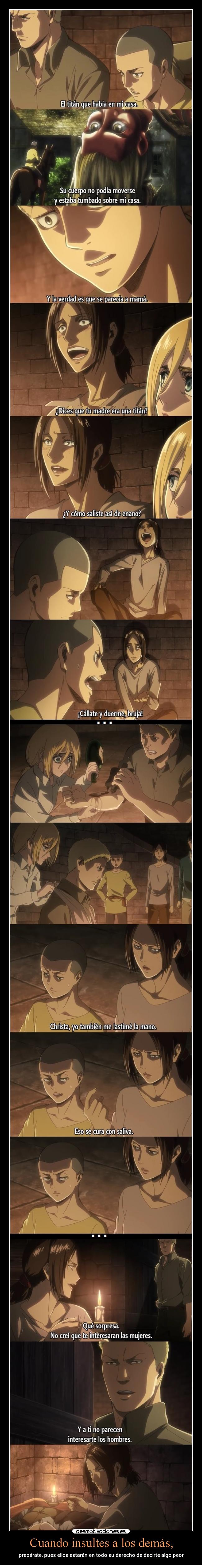 Cuando insultes a los demás, - prepárate, pues ellos estarán en todo su derecho de decirte algo peor