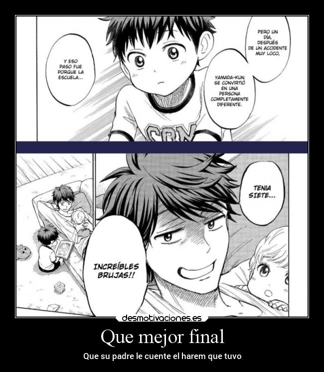 Que mejor final - Que su padre le cuente el harem que tuvo