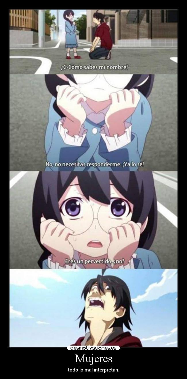 Mujeres - todo lo mal interpretan.