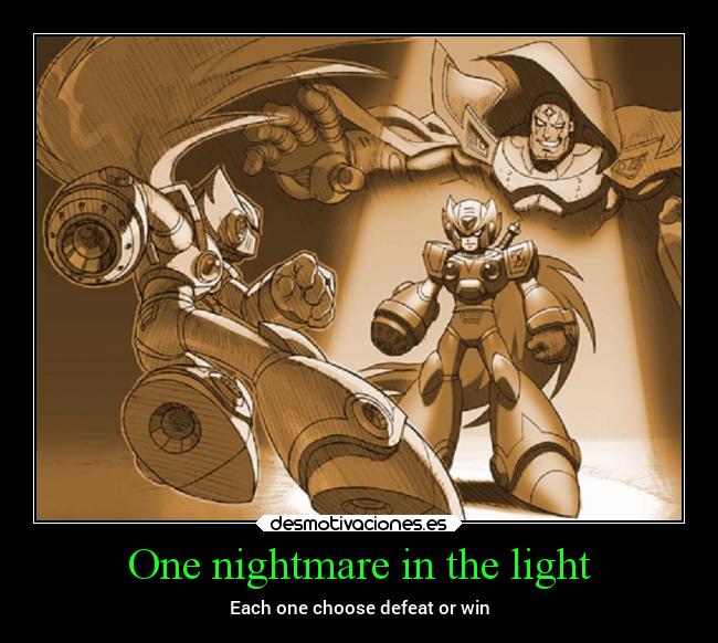 One nightmare in the light - Each one choose defeat or win