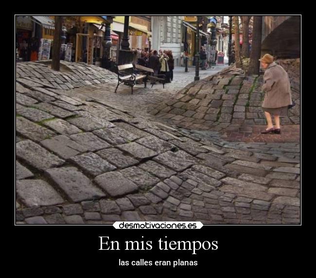 En mis tiempos -