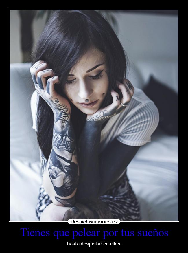 Tienes que pelear por tus sueños - 