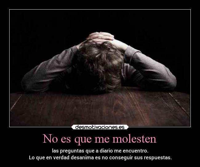 No es que me molesten - 