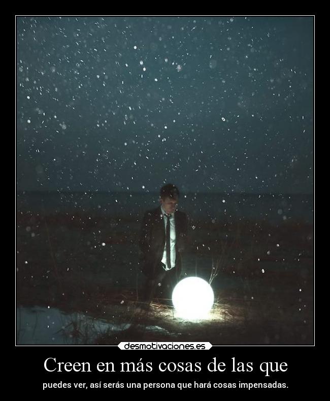 Creen en más cosas de las que - 