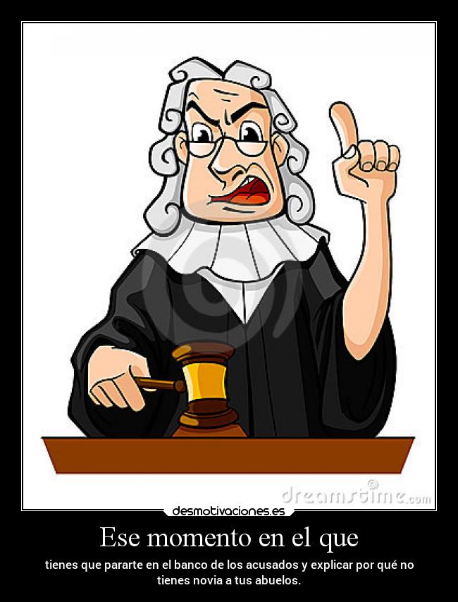 carteles familia explicar acusados abuelos por que tienes novia desmotivaciones