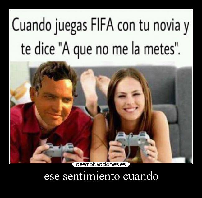 ese sentimiento cuando -