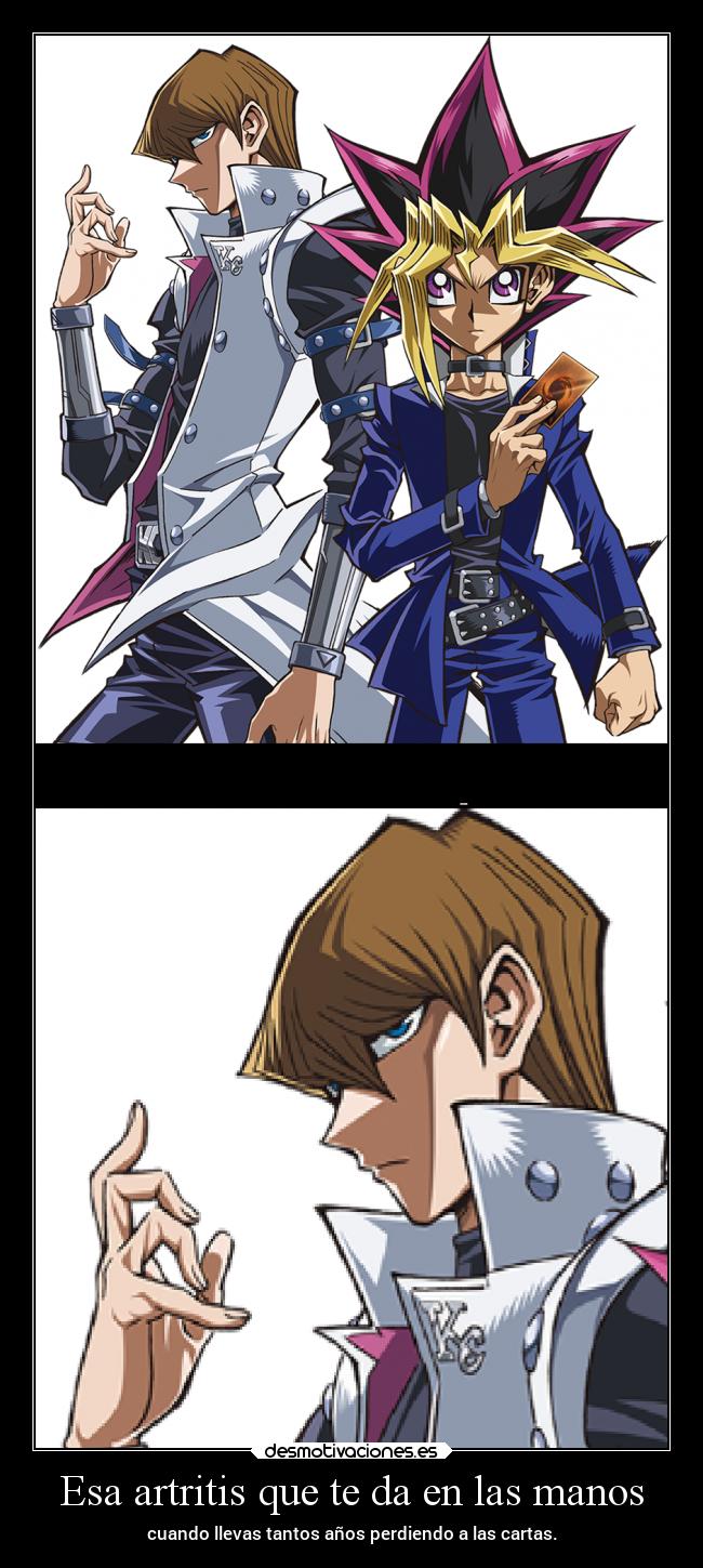 Esa artritis que te da en las manos - cuando llevas tantos años perdiendo a las cartas.