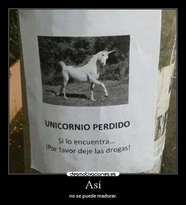 Así - no se puede madurar.