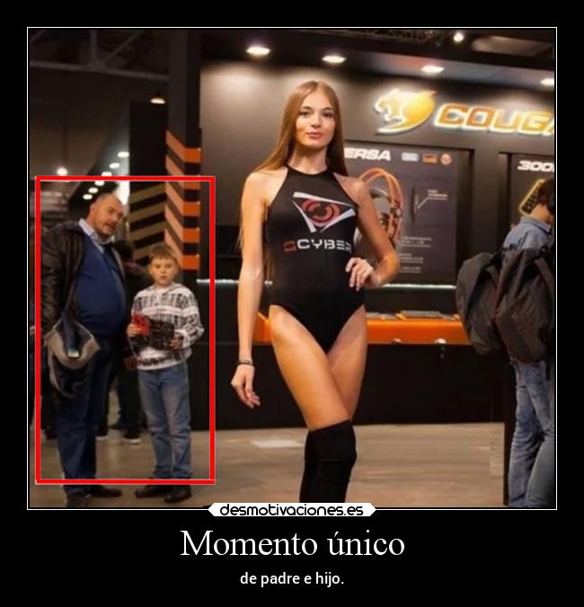 Momento único - de padre e hijo.