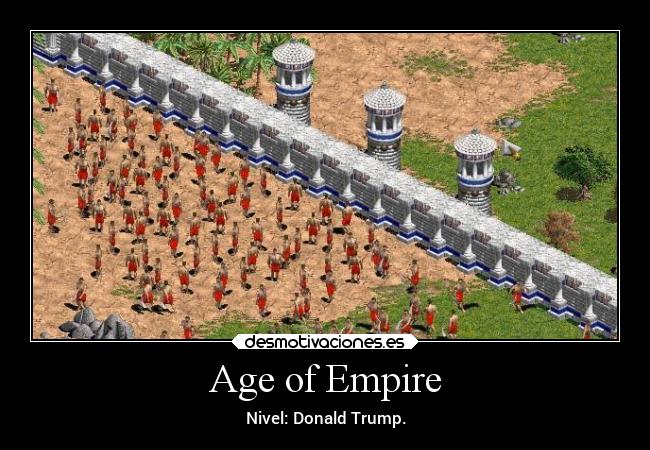 Age of Empire - Nivel: Donald Trump.