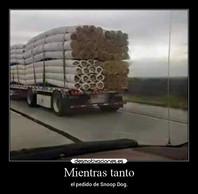 Mientras tanto - el pedido de Snoop Dog.