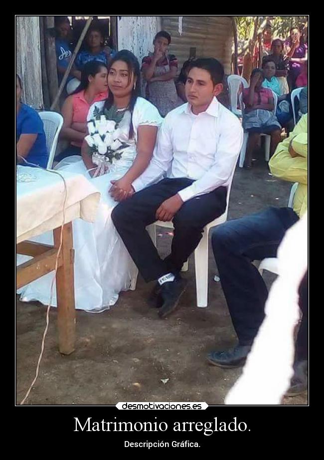 Matrimonio arreglado. - Descripción Gráfica.