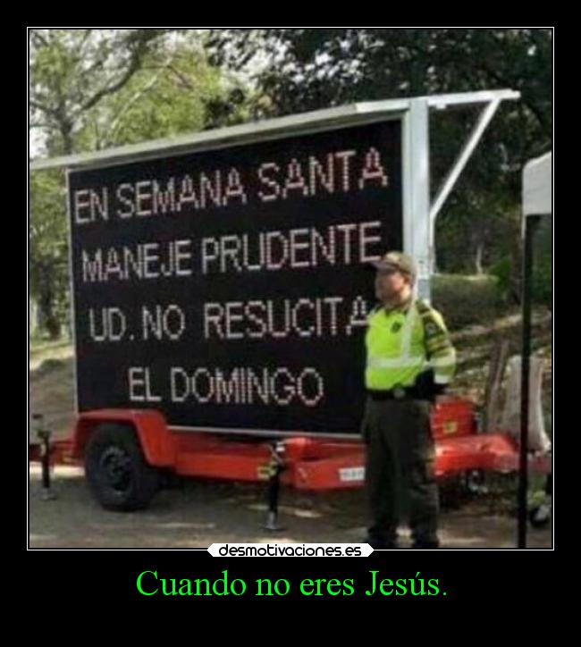 Cuando no eres Jesús. -