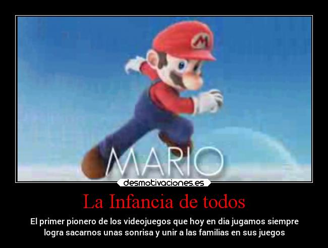 La Infancia de todos - El primer pionero de los videojuegos que hoy en dia jugamos siempre
logra sacarnos unas sonrisa y unir a las familias en sus juegos