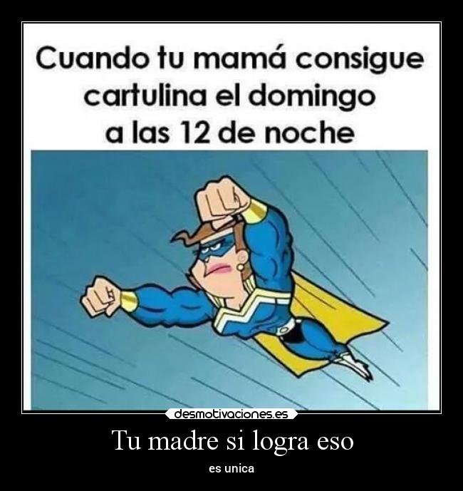 carteles madre familia madres lospadrinosmagicos heroe desmotivaciones