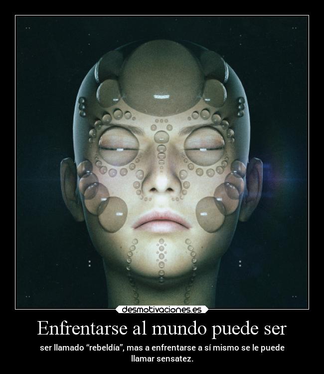 Enfrentarse al mundo puede ser -